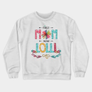 First Mom Now Lolli Wildflowers Happy Mothers Day Crewneck Sweatshirt